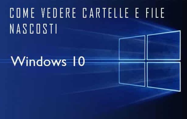 Come visualizzare cartelle nascoste su Windows 10