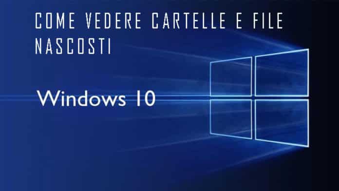 Come visualizzare cartelle nascoste su Windows 10