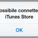 Come risolvere il problema impossibile connettersi a iTunes Store