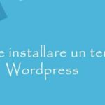 Come installare un tema su WordPress